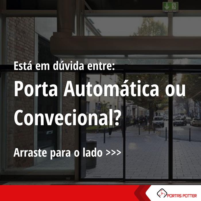 Portas Convencionais vs. Portas Automáticas: Qual é a Melhor Opção para Seu Espaço?