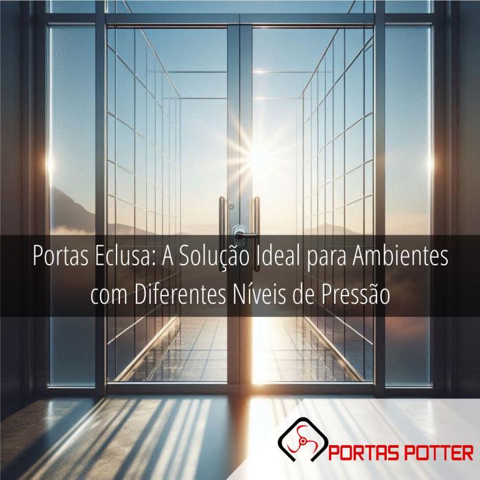 Portas Eclusas Automáticas Deslizantes: A Solução Ideal para Ambientes com Diferentes Níveis de Pressão